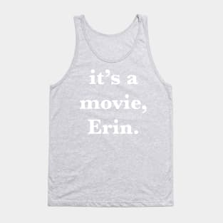 It's a movie, Erin Tank Top